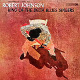 Вінілова платівка Robert Johnson – King Of The Delta Blues Singers