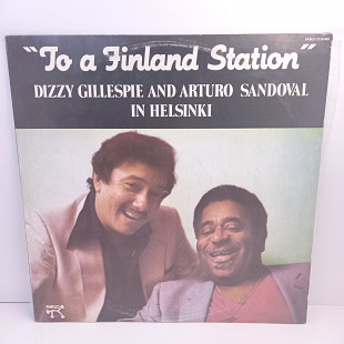 Dizzy Gillespie And Arturo Sandoval – "To A Finland Station" LP 12" (Прайс 28029)