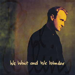 Phil Collins – We Wait And We Wonder ( Germany )