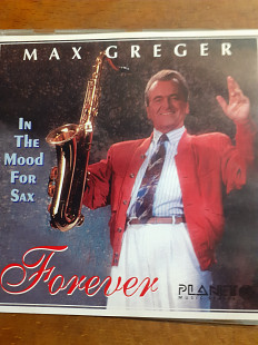 Max Greger. Forever. In The Mood For Sax