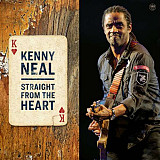 KENNY NEAL – Straight From The Heart '2022 Audiophile Press - NEW