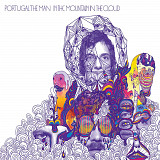 PORTUGAL. THE MAN – In The Mountain In The Cloud '2011 NEW