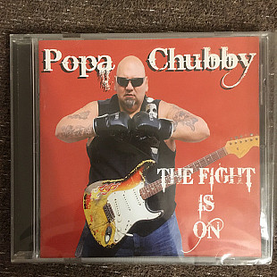 Popa Chubby (Modern Electric Blues) – The Fight Is On (фирменный CD)