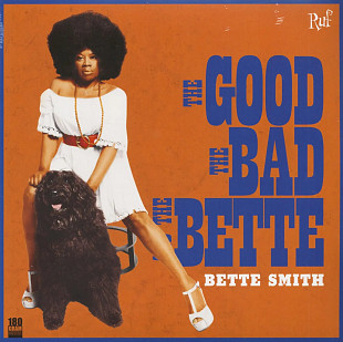 BETTE SMITH (Funk & Soul) – The Good The Bad And The Bette '2020 Audiophile Pressing - NEW