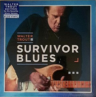 WALTER TROUT – Survivor Blues - 2xLP - Blue Vinyl '2019 Limited Ed. - NEW