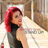 WHITNEY SHAY (Blues / Funk) – Stand Up! '2020 Ruf Records EU - Audiophile Pressing - NEW