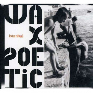 Wax Poetic – Istanbul