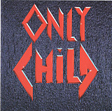 Only Child - Only Child ( Hard Rock )
