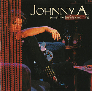 Johnny A. – Sometime Tuesday Morning ( USA ) Texas Blues