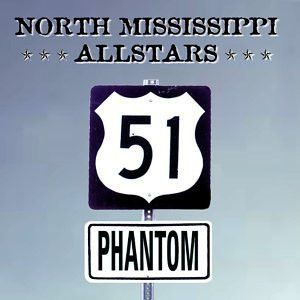 North Mississippi Allstars – 51 Phantom ( USA ) Blues Rock ( The Black Crowes )