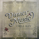 Вінілова платівка Carla Bley ‎– Dinner Music