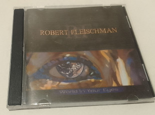 Robert Fleischman - World In Your Eyes