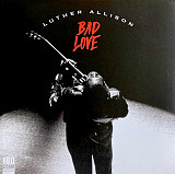LUTHER ALLISON – Bad Love '1994/RE Audiophile Pressing - 1st Time on Vinyl - NEW