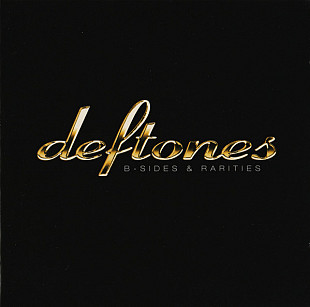 Deftones – B-Sides & Rarities