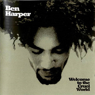 Ben Harper – Welcome To The Cruel World ( USA )