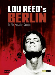 Lou Reed. Lou Reed's Berlin - A Film By Julian Schnabel