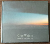 Grey Waters - Below The Ever Setting Sun