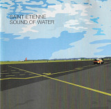Saint Etienne. Sound Of Water. 2000