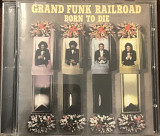 Grand Funk Railroad "Born To Die"