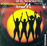 Boney M. - "We Kill The World (Don't Kill The World) / Boonoonoonoos", 7’45RPM