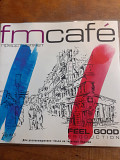 FM Cafe. Feel Good Production. 2003.
