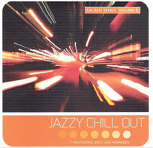 Jazzy Chill Out. Sacred Spirit. Vol.8. 2003.