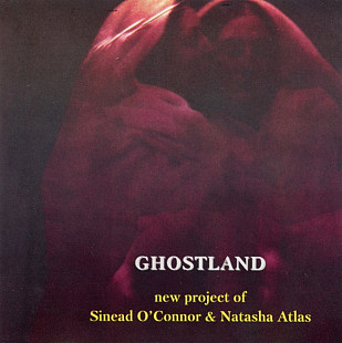 Sinead O'Connor & Natacha Atlas. Ghostland. 1998