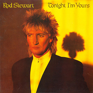 ROD STEWART «Tonigh I'm Yours» ℗1981