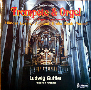 Handel Loeillet Albinoni Krebs Bach Purcell Ludwig Güttler Friedrich Kircheis – Musik Für Orgel Und