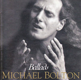 Michael Bolton. Ballads.