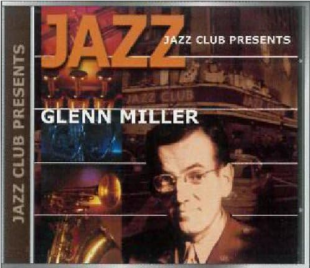 Glenn Miller - Jazz Club Presents