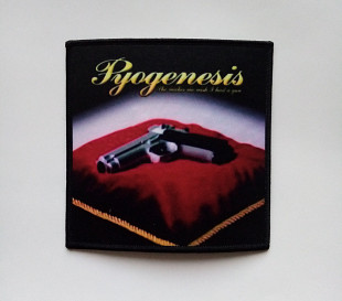 PYOGENESIS “She Makes Me Wish I Had a Gun” Patch