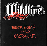 Wildfire 1983 - Brute Force And Ignorance