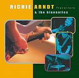 Richie Arndt & The Bluenatics ‎– Travellers ( Germany ) Blues