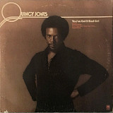 QUINCY JONES «You've Got It Bad Girl» ℗1973