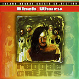 Black Uhuru – Reggae Greats ( UK )