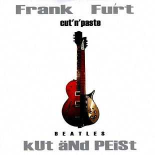 Frank Furt Cut'n'Paste – Beatles Kut & Peiste