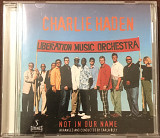 Charlie Haden & Liberation Music Orchestra "Not In Our Name"