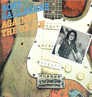 RORY GALLAGHER – Against The Grain '1975 Chrysalis UK (Green Labels) - Original
