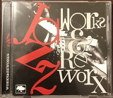 Various "Jazz Works & Reworx"