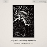 Вінілова платівка Josef Van Wissem, Jim Jarmusch - An Attempt To Draw Aside The Veil