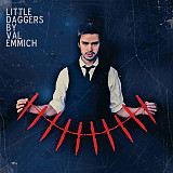 Val Emmich – Little Daggers ( USA )