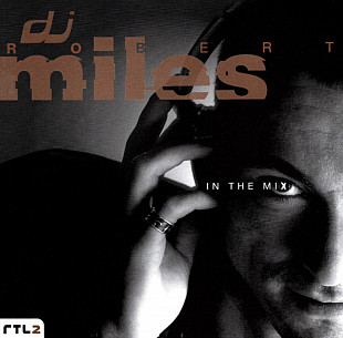 Robert Miles. In The Mix. 1997.