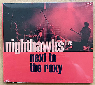 Nighthawks – Next To The Roxy (Live) CD