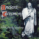 Ancient Ceremony – Fallen Angel's Symphony
