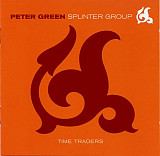 Peter Green Splinter Group – Time Traders ( Chicago Blues, Modern Electric Blues )