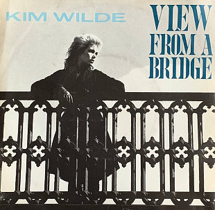 Kim Wilde – «View From A Bridge» 7", 45 RPM