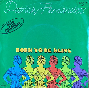 Patrick Hernandez – «Born To Be Alive» 7", 45 RPM, Single