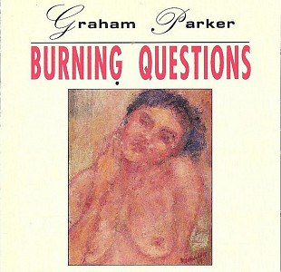 Graham Parker – Burning Questions ( USA )
