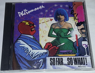 THE PHEROMONES So Far...So What! CD US